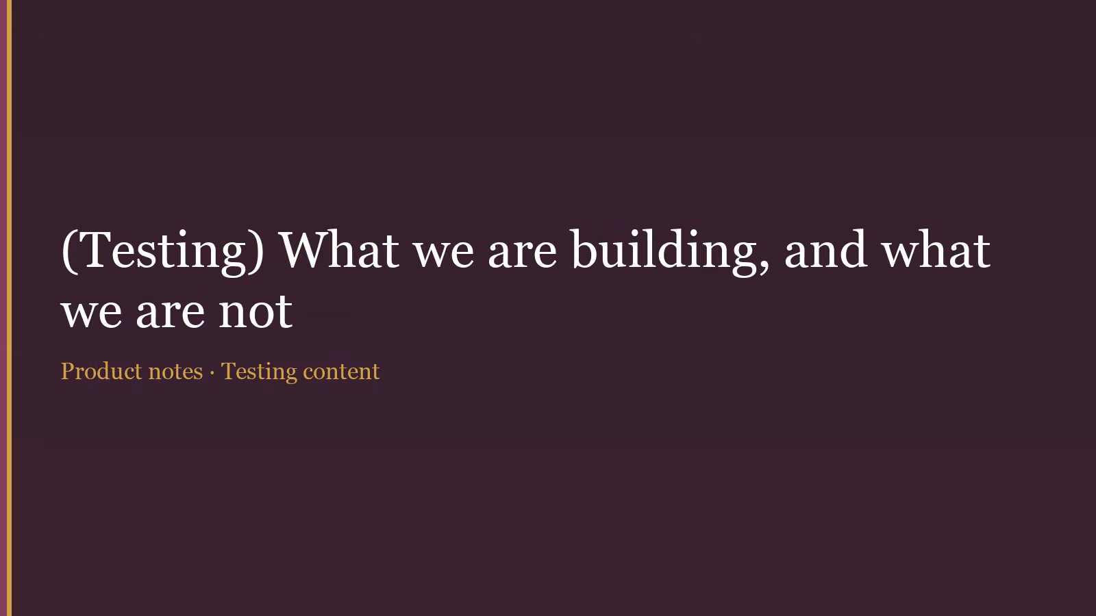 Cover card reading 'What we are building, and what we are not'